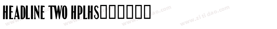 Headline Two HPLHS字体转换